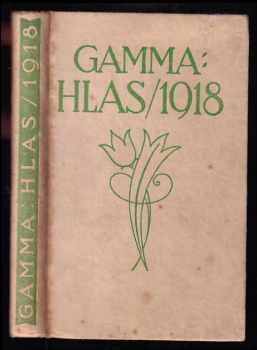 Gustav Jaroš-Gamma: Hlas - 1918 - Poznámky z oněch dnů