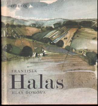 Hlas domova : (O jedné závisti. Zpievanky, zpievanky ... Tvář domova. Já se vrátím ...) - František Halas (1979, Odeon) - ID: 825299
