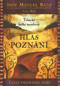 Miguel Ruiz: Hlas poznání