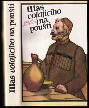 Guram Gegešidze: Hlas volajícího na poušti