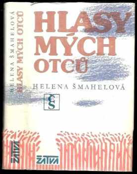 Helena Šmahelová: Hlasy mých otců