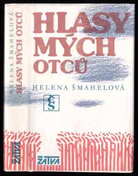 Helena Šmahelová: Hlasy mých otců - 1848-1912