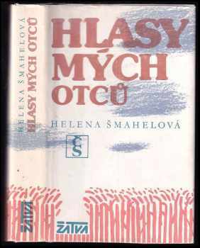 Hlasy mých otců : 3 - 1848-1912 - Helena Šmahelová (1987, Československý spisovatel) - ID: 468268