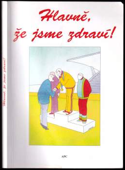 Hlavně, že jsme zdraví!