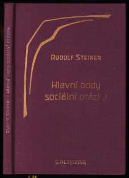 Rudolf Steiner: Hlavní body sociální otázky jako životní nutnost pro přítomnost i budoucnost