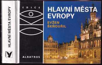 Hlavní města Evropy - Evžen Škňouřil (1998, Albatros) - ID: 542021