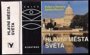 Hlavní města světa : (mimo Evropu) - Evžen Škňouřil, Romana Škňouřilová (2002, Albatros) - ID: 626049