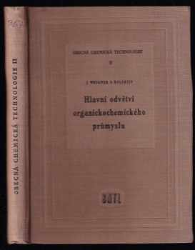 Jaromír Weigner: Hlavní odvětví organickochemického průmyslu : celostátní vysokoškolská učebnice