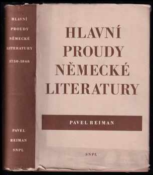Pavel Reiman: Hlavní proudy německé literatury - 1750-1848 - příspěvky k jejím dějinám a kritice