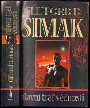 Clifford D Simak: Hlavní trať věčnosti