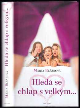 Mária Blšáková: Hledá se chlap s velkým