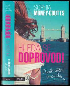 Hledá se doprovod! : deník věčné smolařky - Sophia Money-Coutts (2019, Motto) - ID: 655085