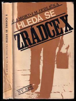 Ivan Milan Jedlička: Hledá se zrádce X