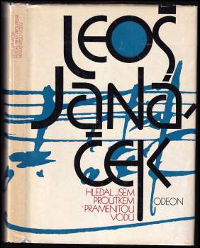 Leoš Janáček: Hledal jsem proutkem pramenitou vodu