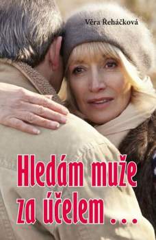 Věra Řeháčková: Hledám muže za účelem