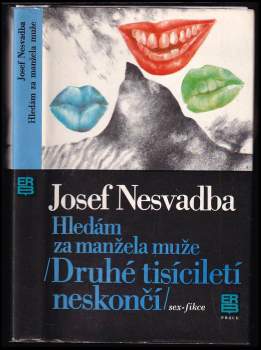 Hledám za manžela muže : druhé tisíciletí neskončí : sex-fikce