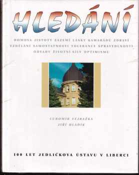 Lubomír Vejražka: Hledání : 100 let Jedličkova ústavu v Liberci