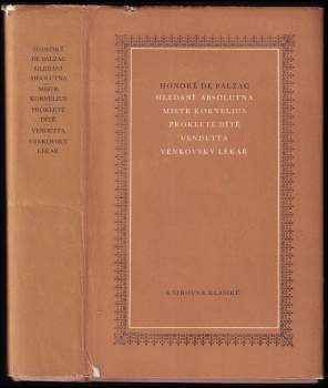 Honoré de Balzac: Hledání absolutna ; Mistr Kornelius ; Prokleté dítě ; Vendetta ; Venkovský lékař