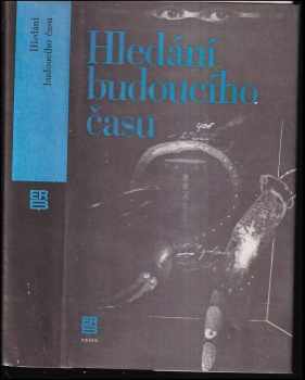 Hledání budoucího času : antologie současné světové science fiction - Zdeněk Volný, Jaroslav Veis (1985, Práce) - ID: 751481