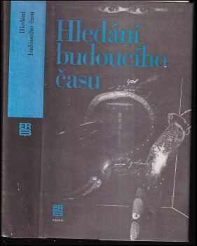 Hledání budoucího času : antologie současné světové science fiction - Zdeněk Volný, Jaroslav Veis, Z Volný (1985, Práce) - ID: 751481