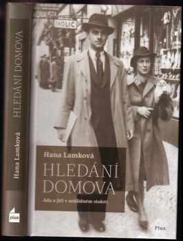 Hledání domova : Ada a Jiří v neklidném století