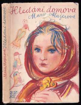Hledání domova - Marie Majerová (1961, Státní nakladatelství krásné literatury, hudby a umění) - ID: 595308