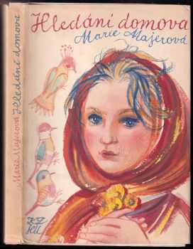 Hledání domova - Marie Majerová (1961, Státní nakladatelství krásné literatury, hudby a umění) - ID: 769277