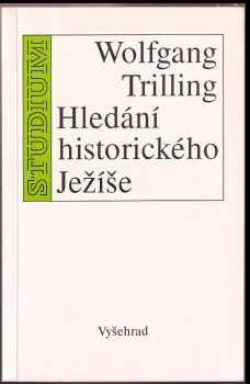 Wolfgang Trilling: Hledání historického Ježíše