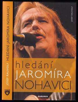 Hledání Jaromíra Nohavici - Josef Rauvolf (2007, Daranus) - ID: 1179115
