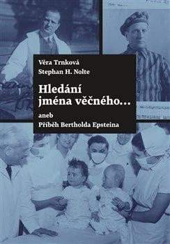 Hledání jména věčného..., aneb, Příběh Bertholda Epsteina