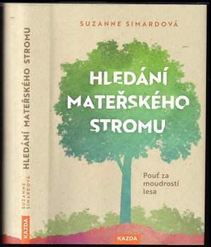 Suzanne Simard: Hledání mateřského stromu