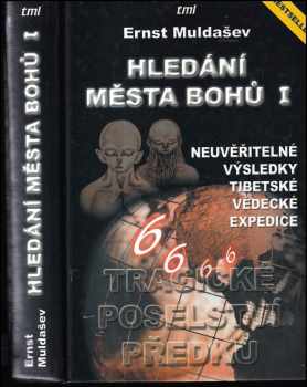 Hledání Města Bohů : Tragické poselství předků - I