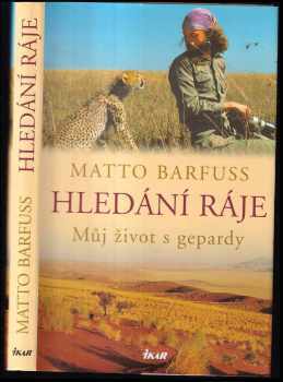 Matto H Barfuss: Hledání ráje : můj život s gepardy