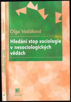 Olga Vodáková: Hledání stop sociologie v nesociologických vědách