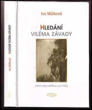 Iva Málková: Hledání Viléma Závady : (tvůrčí cesty zvláště po roce 1945)