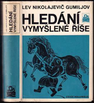 Lev Nikolajevič Gumiljov: Hledání vymyšlené říše