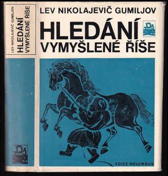 Lev Nikolajevič Gumiljov: Hledání vymyšlené říše