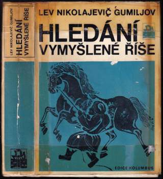 Lev Nikolajevič Gumiljov: Hledání vymyšlené říše