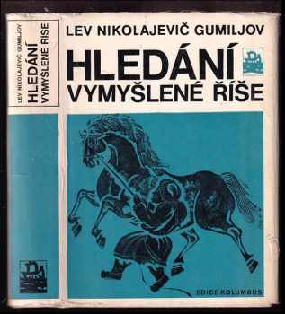 Lev Nikolajevič Gumiljov: Hledání vymyšlené říše