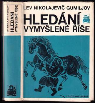 Lev Nikolajevič Gumiljov: Hledání vymyšlené říše