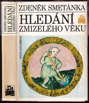 Hledání zmizelého věku : Sondy do středověkých Čech