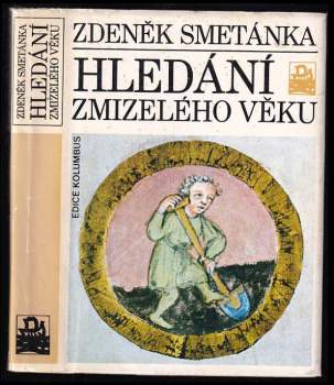 Zdeněk Smetánka: Hledání zmizelého věku