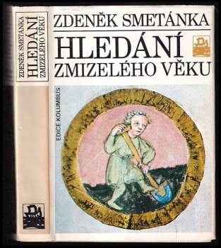 Zdeněk Smetánka: Hledání zmizelého věku
