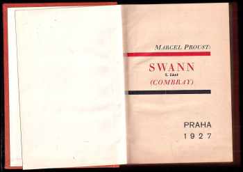 Marcel Proust: Hledání ztraceného času Díl. 1, Swann 1. Combray + 2. část Swannova láska