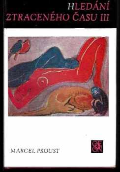 Marcel Proust: Hledání ztraceného času