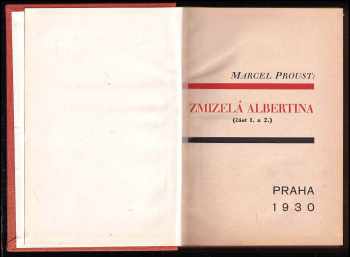 Marcel Proust: Hledání ztraceného času Sv. 7, (č. 1,2), Zmizelá Albertina. + Sv. 8 - Čas nalezený