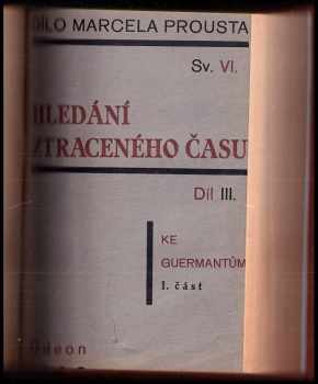 Marcel Proust: Hledání ztraceného času Sv. IV, Ke Guermantům. 1. + 2. č