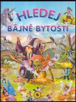 Hledej bájné bytosti