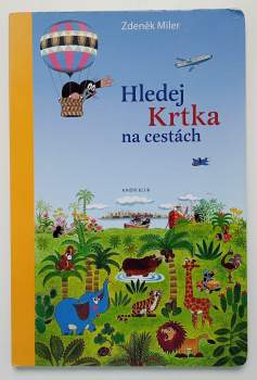 Zdeněk Miler: Hledej Krtka na cestách