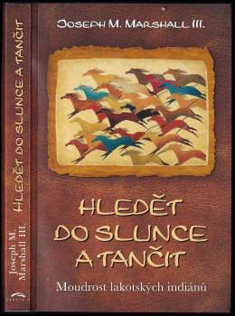 Joseph Marshall: Hledět do slunce a tančit